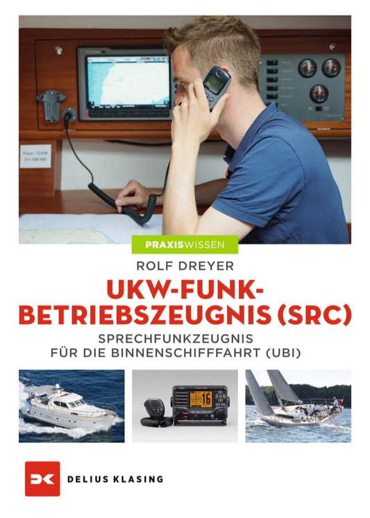 UKW-Funkbetriebszeugnis (SRC) und Sprechfunkzeugnis für die Binnenschifffahrt (UBI)