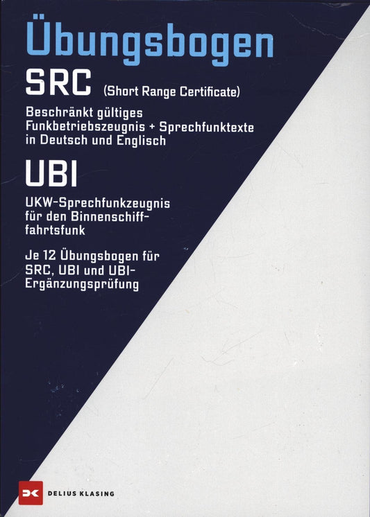 Übungsbogen Funkbetriebszeugnis (SRC) / UKW-Sprechfunkzeugnis für den Binnenschifffahrtsfunk (UBI)