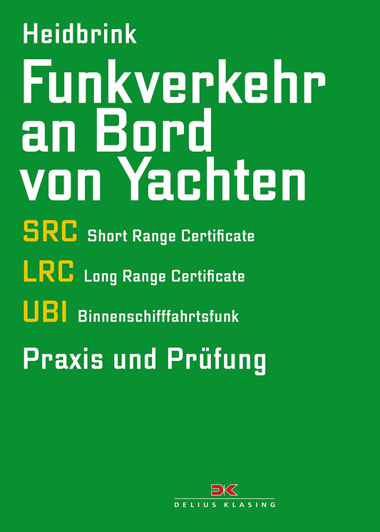 Funkverkehr an Bord von Yachten: SRC, LRC, UBI - Praxis und Prüfung