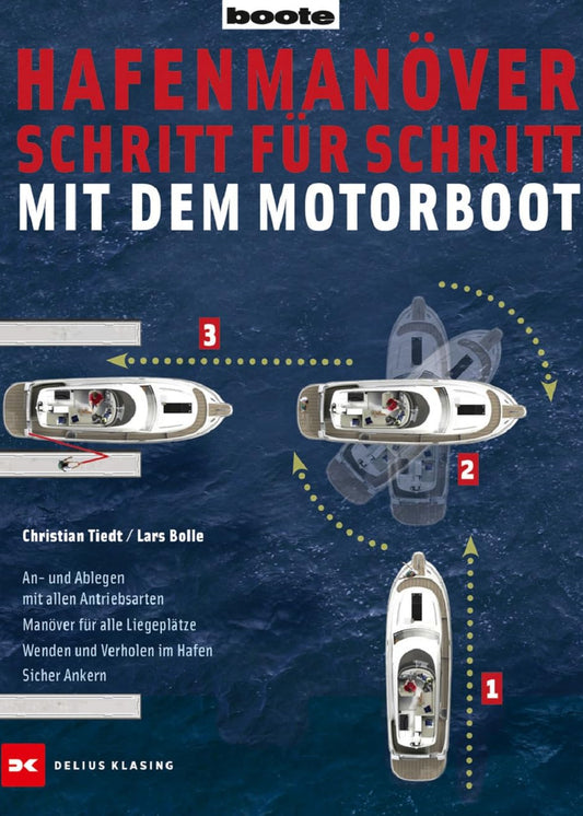 Hafenmanöver Schritt für Schritt: An- und Ablegen mit allen Antriebsarten